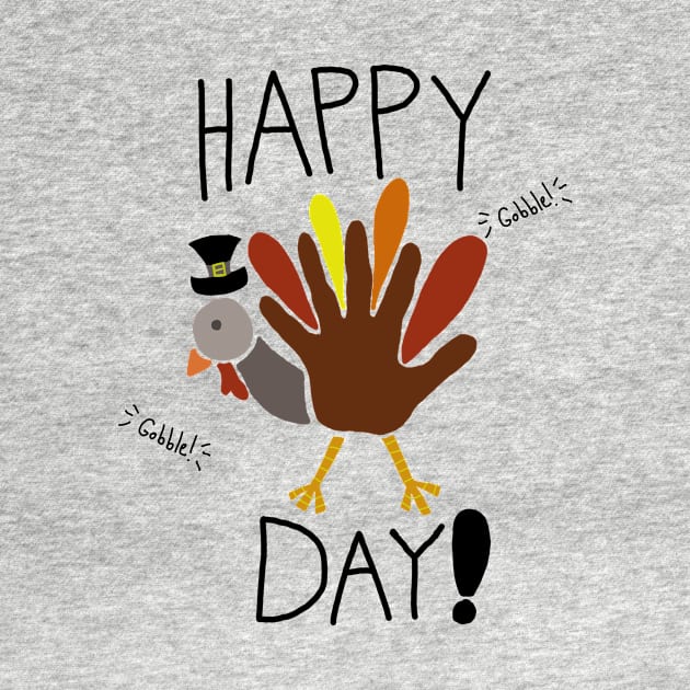 Happy Turkey Day by AMadCupofTee